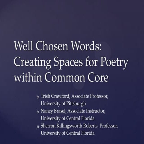 Arf 2013 Well-chosen words: Creating spaces for poetry in the Common Core