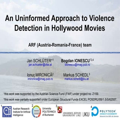 ARF @ MediaEval 2012: An Uninformed Approach to Violence Detection in Hollywo...