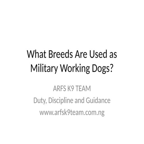 Comprehensive Guide to Military Working Dog Breeds and Their Roles | PPTX