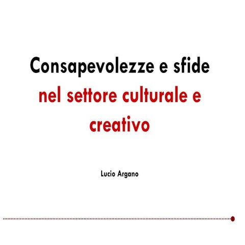 Consapevolezze e sfide nel settore culturale e creativo - Lucio Argano