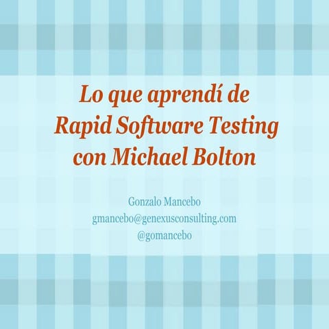 Argentesting 2017 - Lo que aprendí de RST con Michael Bolton