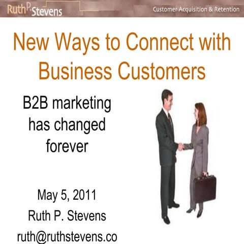 New Ways to Connect with Business Customers: B2B Marketing Has Changed Forever
