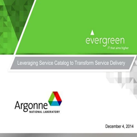 Leveraging IT Service Catalog to Transform Services Delivery - Argonne Nation...