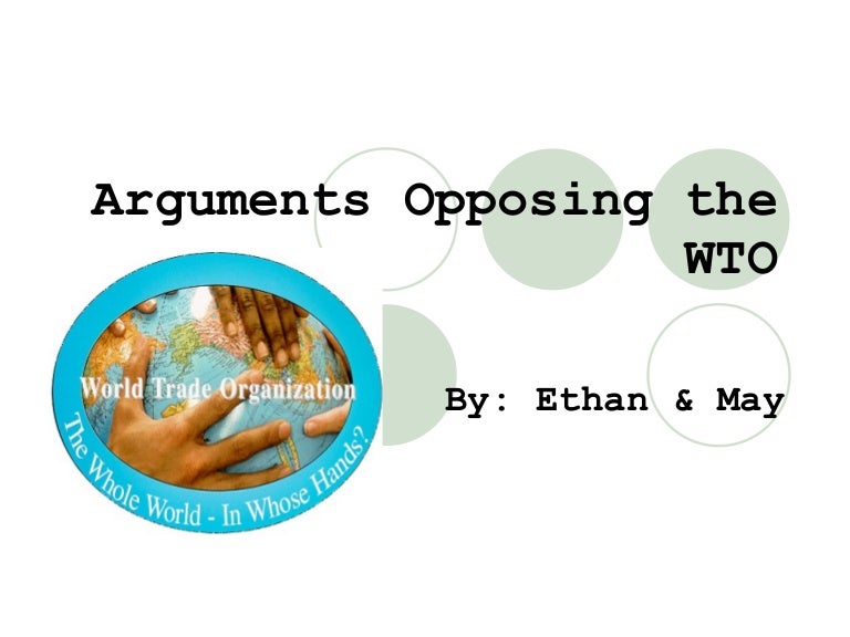 Arguments Opposing The Wto
