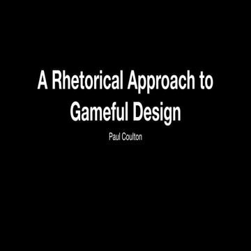 A rhetorical approach to gameful design
