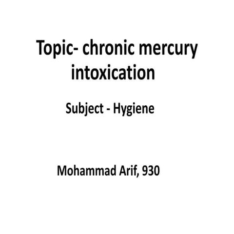 chronic mercury intoxication | PPTX