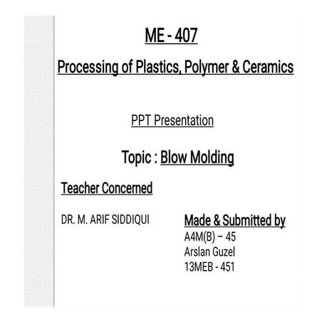 Blow Molding - Extrusion, Injection, Multilayer Blow Molding