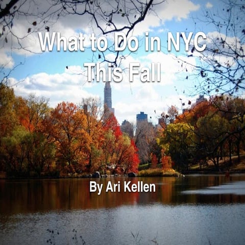 What to Do in NYC This Fall, by Ari Kellen
