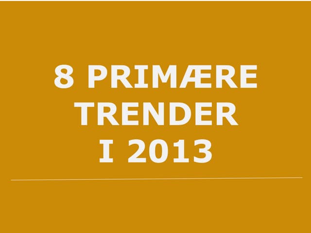 8 primære marketing trender i 2013