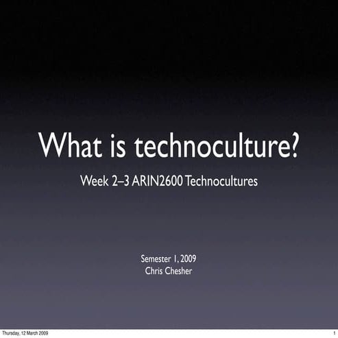 Arin2600 2009 L1 What Is Technoculture