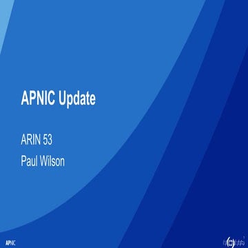APNIC Updates presented by Paul Wilson at ARIN 53