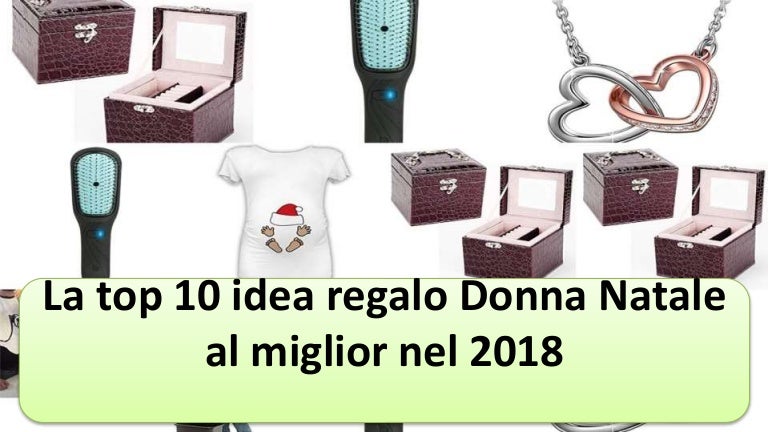 Natale Idee Regalo Donna.La Top 10 Idea Regalo Donna Natale Al Miglior Nel 2018