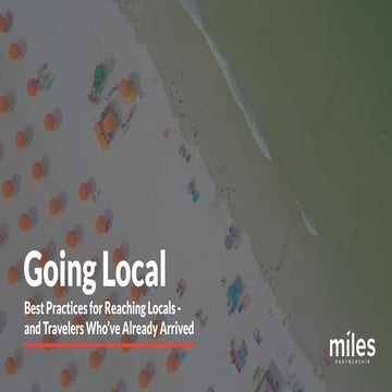 Going Local: Best Practices for Reaching Locals – and Travelers Who’ve Alread...