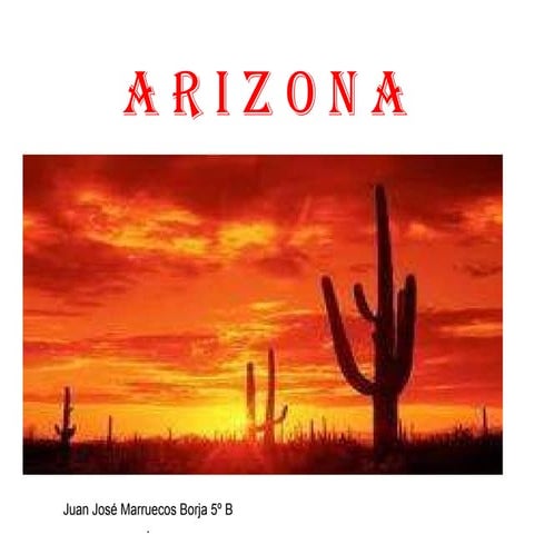 Arizona. JUAN JOSÉ MARRUECOS BORJA 5ºB