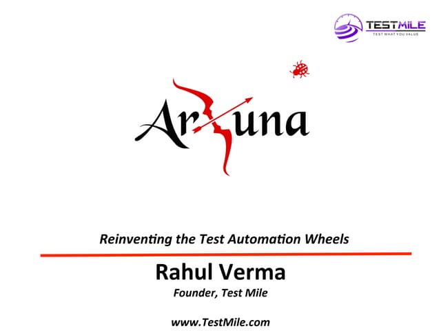 Arjuna - Reinventing the Test Autom...