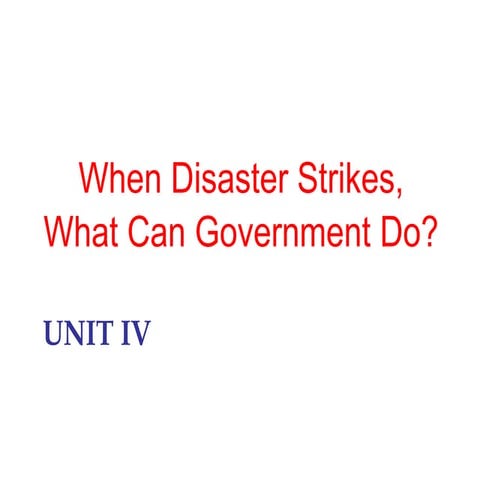 When Disaster Strikes, What can Government Do?