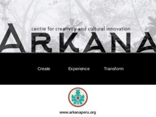 Arkana Peru Creative Research Institute