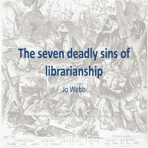The seven deadly sins of librarianship