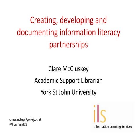 Creating, developing and documenting information literacy partnerships