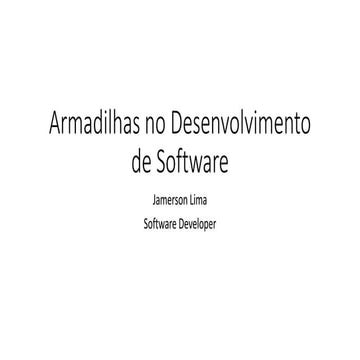 Armadilhas no Desenvolvimento de Software