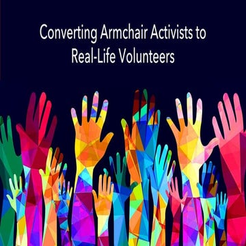 Converting Armchair Activists to Real-Life Volunteers
