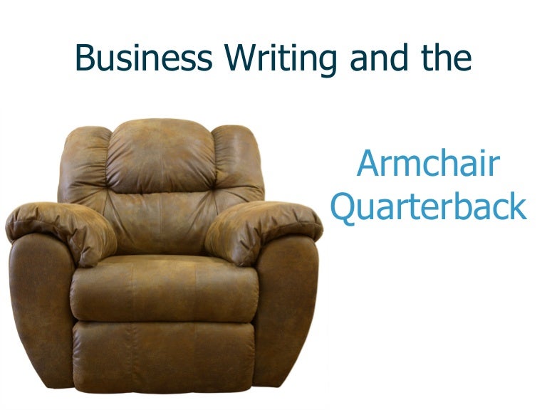 Business Writing and the Armchair Quarterback