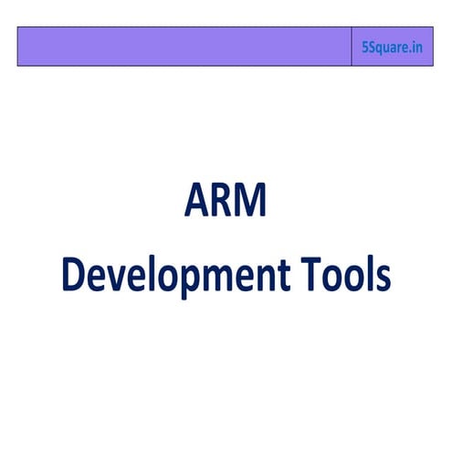 Arm development tools