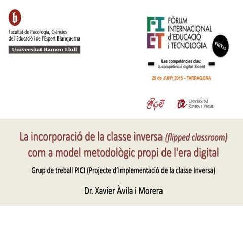 FIETxs2015: Dr. Xavier Àvila, La incorporació de la Flipped Classroom, Univer...