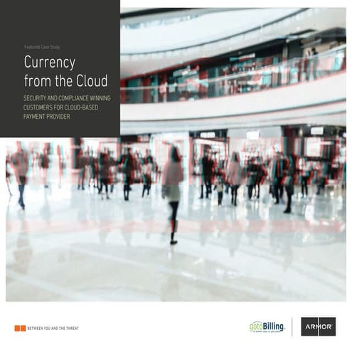 Case Study - Currency from the Cloud: Security & Compliance for Payment Provider