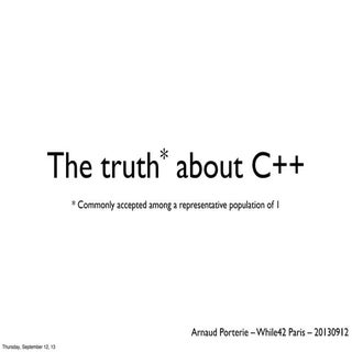 Arnaud Porterie - The Truth About C++