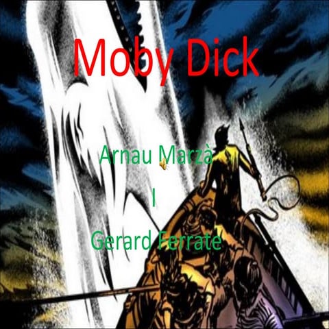 Arnau Gerard Moby Dick