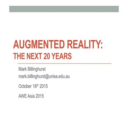 Augmented Reality: The Next 20 Years (AWE Asia 2015)