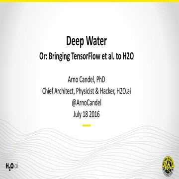 Deep Water - Bringing Tensorflow, Caffe, Mxnet to H2O