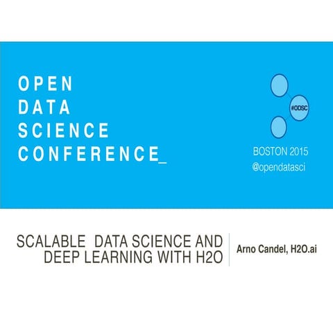 Arno candel scalabledatascienceanddeeplearningwithh2o_odsc_boston2015