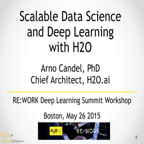 Arno candel scalabledatascienceanddeeplearningwithh2o_reworkboston2015