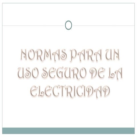 CLARA. USO SEGURO DE LA ELECTRICIDAD | PPTX