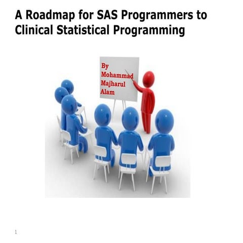 A Roadmap for SAS Programmers to Clinical Statistical Programming