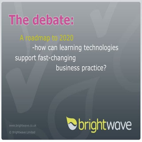 A road map to 2020 - how can learning technologies support fast-changing busi...