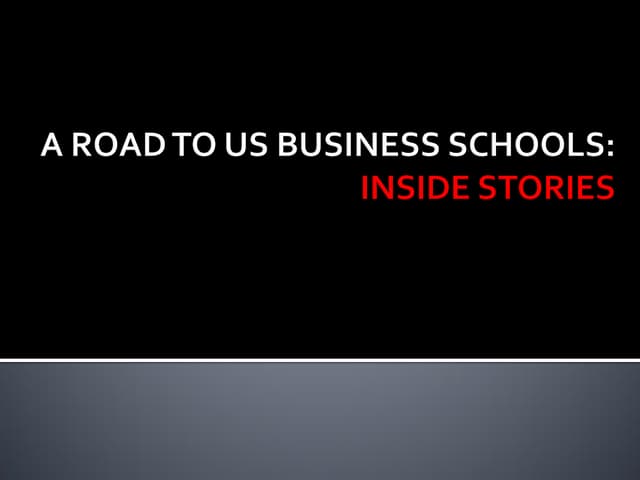 A Road to US Business Schools: Inside Stories