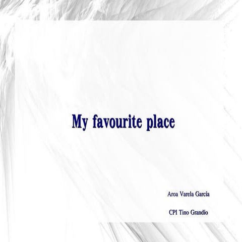 Aroa's favourite place