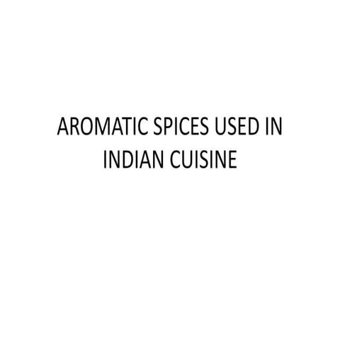 Aromatic spices used in indian cuisine