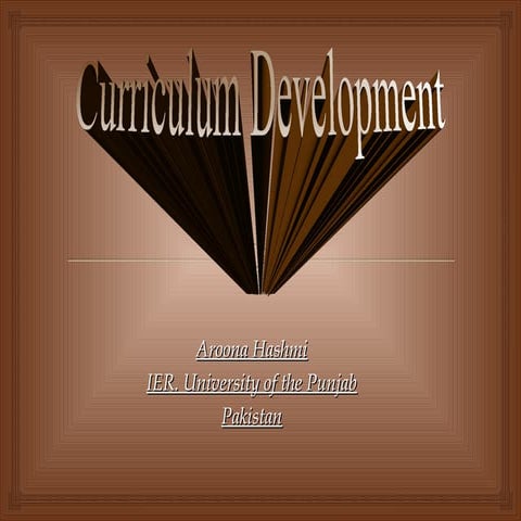Curriculum Development-Aroona Hashmi