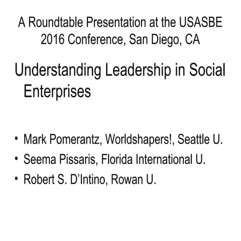 A Roundtable Presentation at the USASBE 2016 conference, San Diego, CA 4