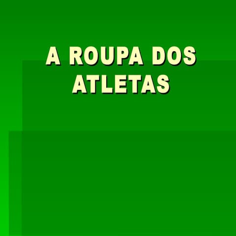 A roupa dos atletas