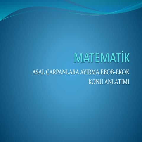 çArpanlara ayırma,ebob ekok