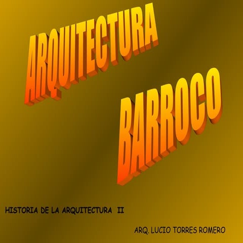 ARQ BARROCO3 EN LA ARQUITECTURA  DESARROLLO DL TEMA