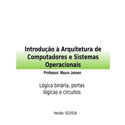 Lógica binária, potas lógicas e circuitos lógicos