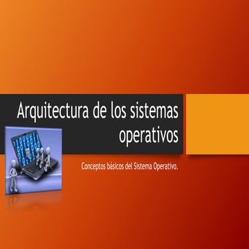 Arquitectura de los sistemas operativos