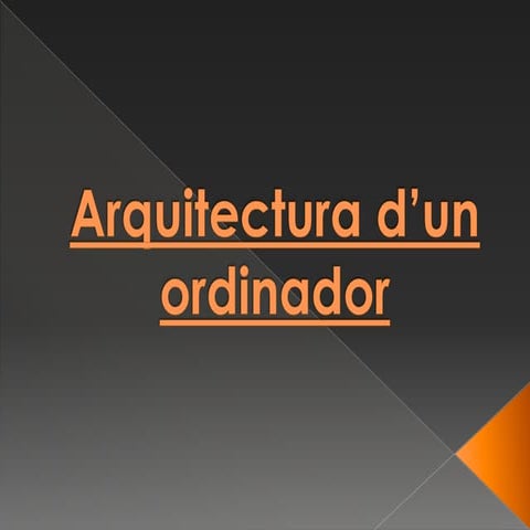 Arquitectura d’un ordinador 