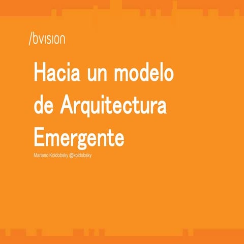 Hacia un modelo de Arquitectura emergente